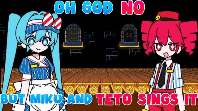 Fnf oh god no but miku and teto sings it(fnf random cover)