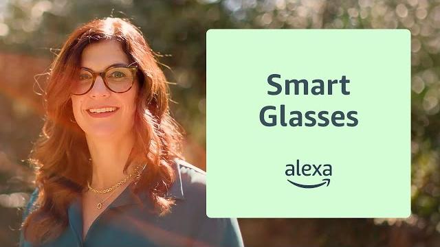 Smart glasses with alexa: customer stories