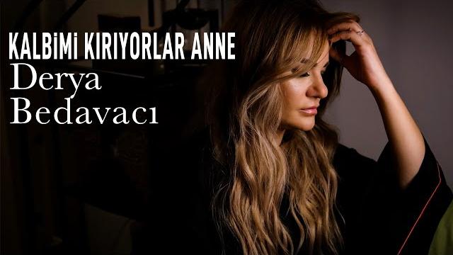 Derya bedavacı - kalbimi kırıyorlar anne