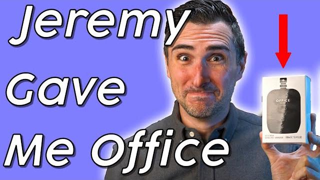 Jeremy fragrance gave me office for men!