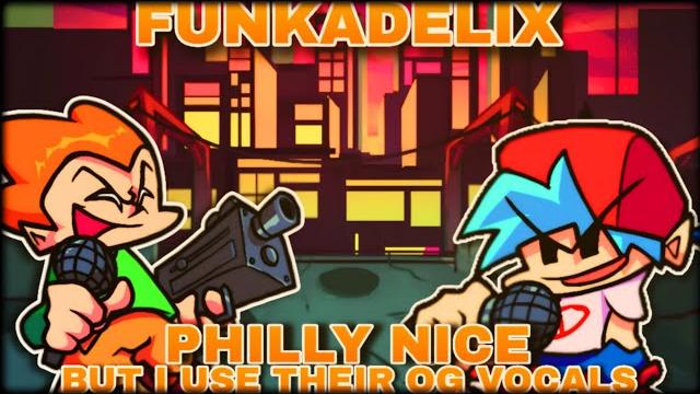 [fnf funkadelix]|fnf philly nice but i use their original voice|fnf