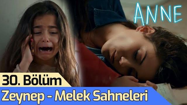 Anne - 30. bölüm zeynep - melek sahneleri