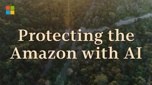 Protecting the amazon from deforestation with microsoft ai