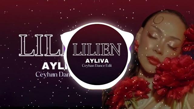 Ayliva - lilien (ceyhan dance edit)