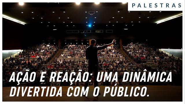 Ação e reação: uma dinâmica divertida com o público