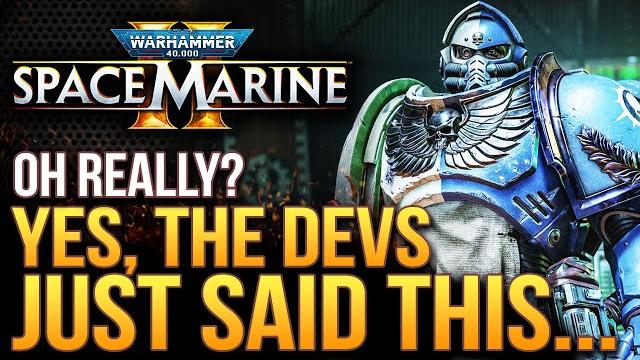 Warhammer 40k space marine 2 - yes, the devs just said this!  new dev updates & more!